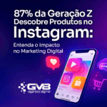 Geração Z no Instagram: como essa tendência está transformando o marketing digital